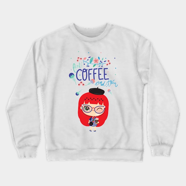 First Coffee And Then... Crewneck Sweatshirt by strawberrystyle